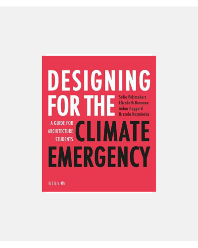 Designing for the Climate Emergency - A Guide for Architecture Students
